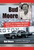 Книга Bud Moore : Memoir of a Country Mechanic from D-Day To NASCAR Glory