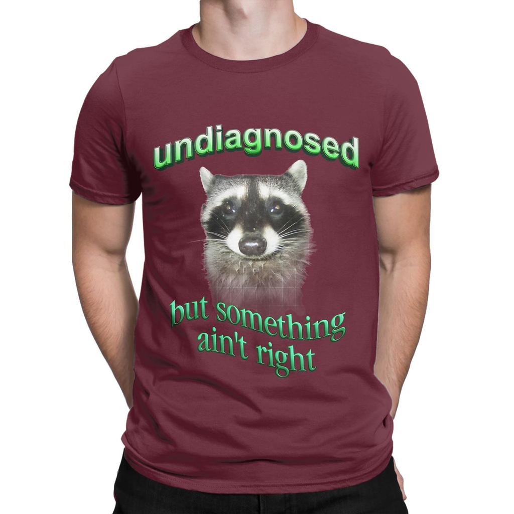 Undiagnosed but something ain right raccoon Novelty 100 Cotton TShirt AAutism Racoon Tops Tees For Unisex