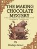 Книга The Making Chocolate Mystery : Tips and Tricks To Make Your Own Homemade Chocolate!