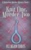 Книга Knit One, Murder Two : A Knitorious Murder Mystery : 1