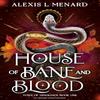 House of Bane and Blood by Alexis L. Menard Paperback Book 9781836185116