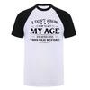 Cool Never Been This Old Before Tshirt Birthday Aging Joke Tshirts Short Sleeve Fashion Unique Gift Da052