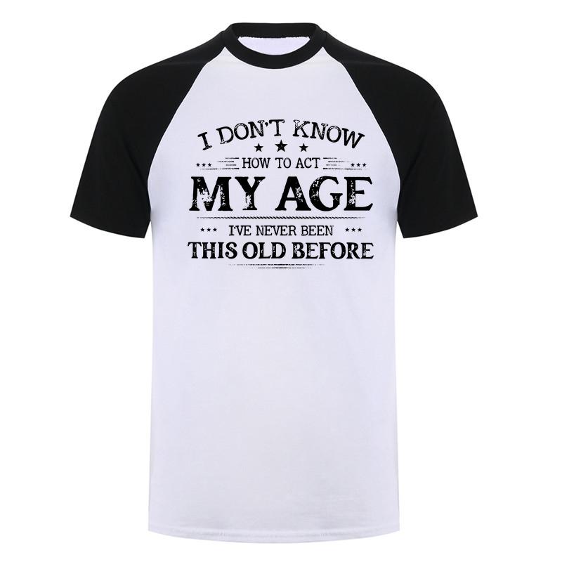Cool Never Been This Old Before Tshirt Birthday Aging Joke Tshirts Short Sleeve Fashion Unique Gift Da052
