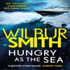 Hungry As the Sea by Wilbur Smith Paperback Book 9781785766831
