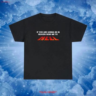 If You Are Gonna Be In Heaven Send Me To Hell T Shirt Funny Religious Trauma Ex Evangelical Vintage Slightly Fashion