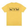 Autism Periodic Table Funny Meme Tshirts Mens Women Clothing Fashion Summer Short Sleeves Tshirt Cotton Casual T Shirts