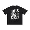 This DJ Sucks Shirt, Funny DJ Tee, Raver Humor Graphic T-Shirt, Gen X Club Culture Loose Cotton Tee