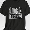 Fuck Racism Shirt | Anti Racism Punk Tee | Protest Streetwear | Equality Awareness Top