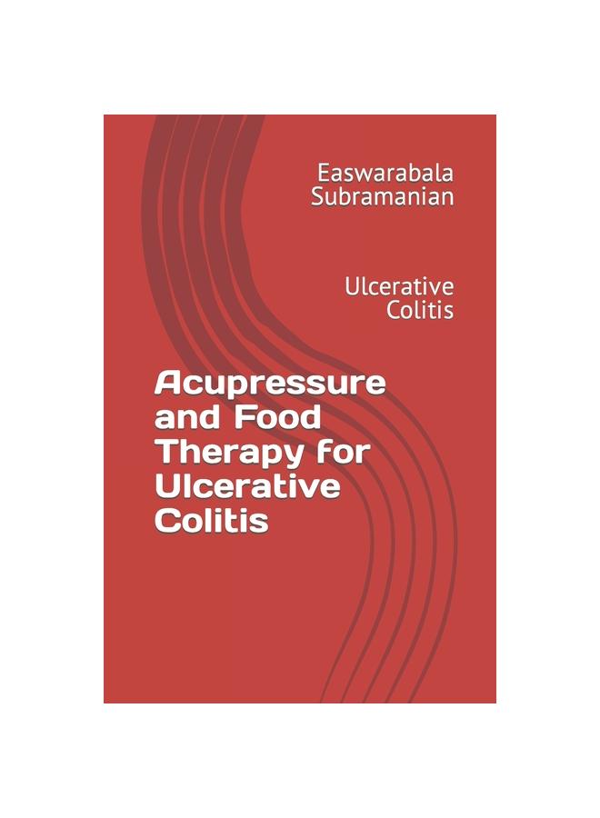 The Acupressure and Food Therapy for Ulcerative Colitis : Ulcerative Colitis : 231 Book