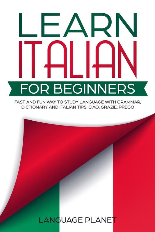 The Learn Italian For Beginners Fast And Fun Way To Study Language With Grammar Dic by Language Planet - Paperback Book