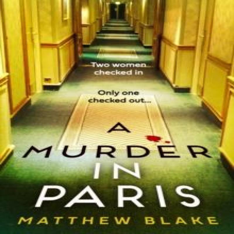 A Murder in Paris by Matthew Blake Hardback Book 9780008607845