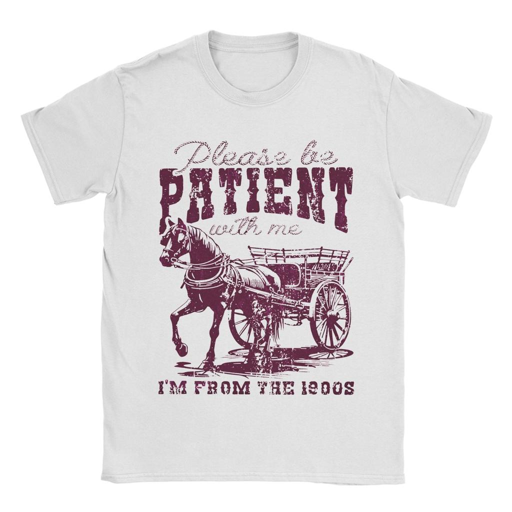 Leisure Please Be Patient With Me Im From The 1900s TShirt Unisex O Neck Cotton T Shirts Short Sleeve Tee Shirt Plus Size