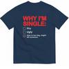 Unisex Funny Why Im Single Checklist Graphic T Shirt Summer Casual Short Sleeve Crew Neck Tees Humorous Cotton Tops Clothing
