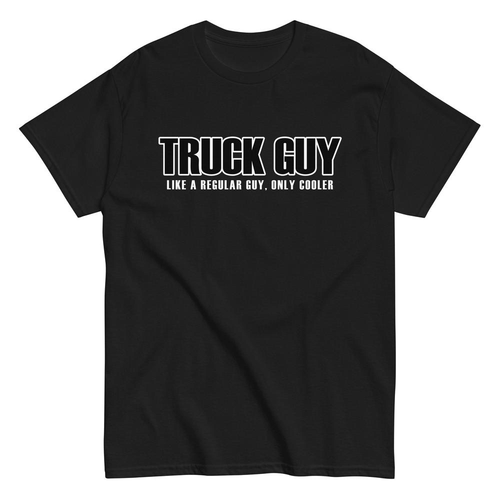 Funny Pickup Truck Guy T-Shirt, Like A Regular Guy, Only Cooler Saying Unisex T-Shirt