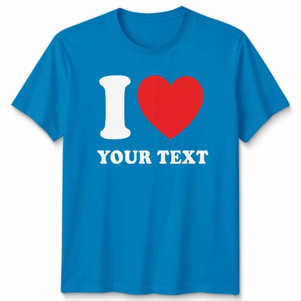 Personalised I Love T Shirt I Heart Custom Valentines Day Gift Men Women Tee 2