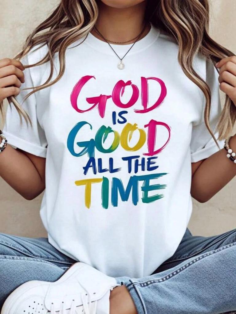 God Is Good All The Time Christian T Shirt Religious Faith Statement Graphic Tee