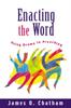 Книга Enacting the Word : Using Drama In Preaching