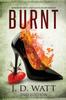 Книга Burnt : The Shocking True Story of a Woman's Deception and a Man's Broken Heart. : 1