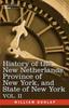 Книга History of the New Netherlands, Province of New York, and State of New York : Vol. 2