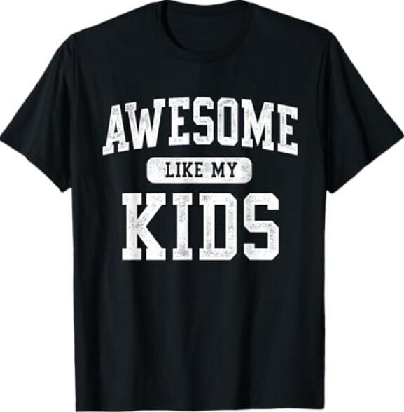 Awesome Like My Kids Funny Father's Day Dad Gifts Daddy T-Shirt Unisex T-Shirt