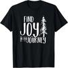 Find Joy In the Journey T-Shirt