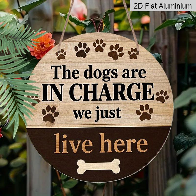 2D Flat, 1pc Vintage Aluminum "The Dogs Are In Charge" Round Sign, 7.87x7.87 Inch, Rustic Wall Decor for Front Door, Yard & Living Room - Charming
