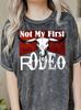 Not My First Rodeo T-shirt
