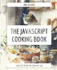 Книга The JavaScript Cooking Book : Learn JavaScript from the Ground-up : 1