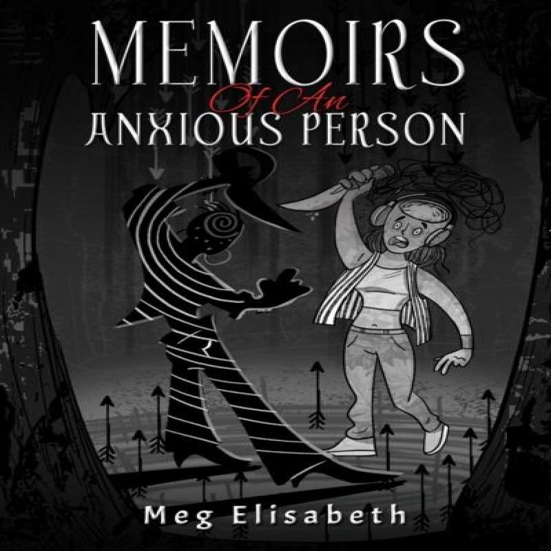 Memoirs Of An Anxious Person by Meg Elisabeth Paperback Book 9781398488427