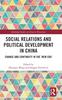 Книга Social Relations and Political Development In China : Change and Continuity In the New Era