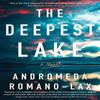 The Deepest Lake by Andromeda RomanoLax Paperback Book 9781641296779