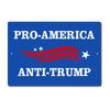 Anti Trump PRO MAGA Pro America Yard Political Outside Tin Aluminum Sign
