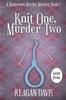Книга Knit One, Murder Two : A Knitorious Murder Mystery : 1