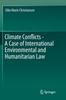 The Climate Conflicts - A Case of International Environmental and Humanitarian Law Book
