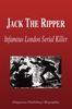 Книга Jack the Ripper - Infamous London Serial Killer (Biography)