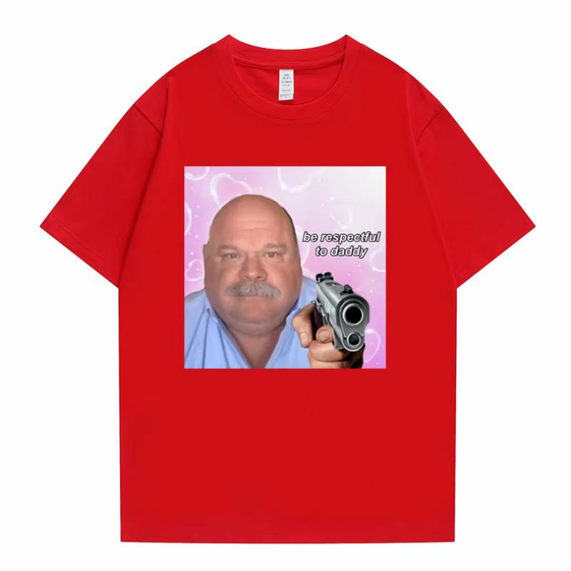 Bertram Be Respectful To Daddy Tshirt Fun T Shirt Unisex Tops Cotton Tees Funny Brand Unisex Women Streetwear Unisexs Loose Tshirt