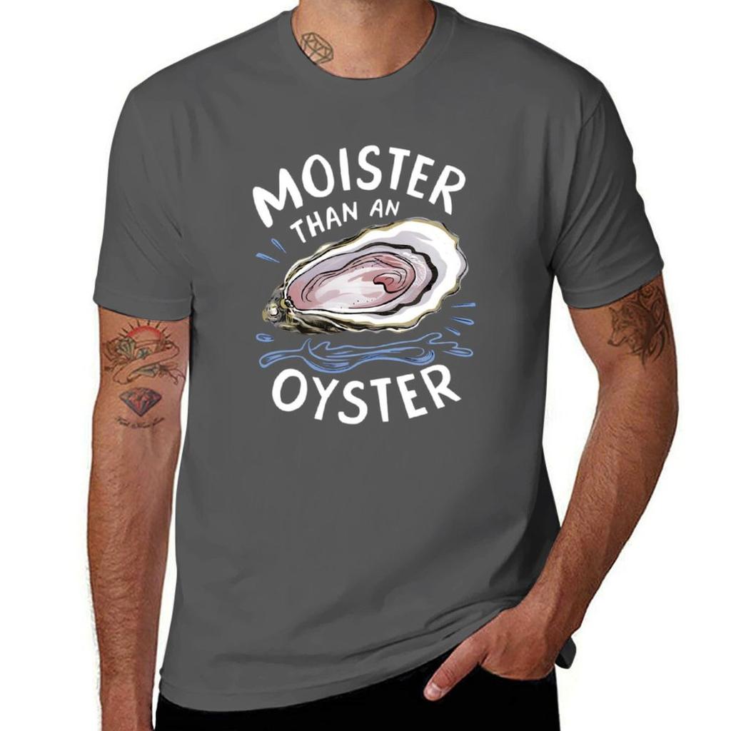 Moister Than An Oyster Shucking Funny Shellfish Shucker Tshirt Street Fashion Casual Tee Shirt Tshirt