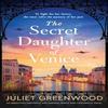 The Secret Daughter of Venice by Juliet Greenwood Paperback Book 9781805083351