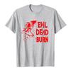 Evil Dead Burn Film T-shirt Cotton Summer Short Sleeve Tshirts Streetwear Unisex Graphic Merch Soft Horror Movie Print Tees