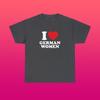 I Love German Women Unisex Heavy Cotton Tee Heart Y2K Funny Cute Romantic Meme Phrase Shirt Graphic Humor Gift Witty Viral Quote