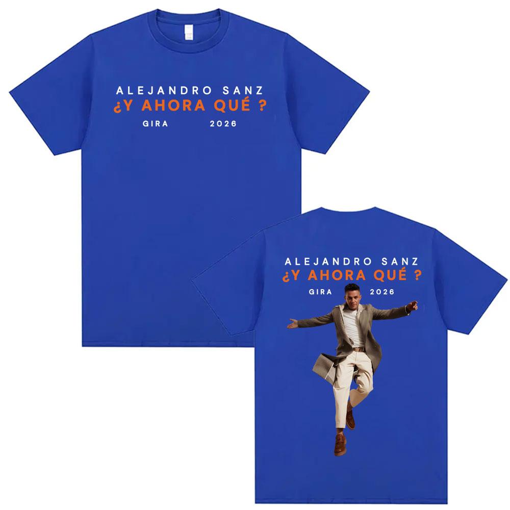 Alejandro Sanz Y AHORA QU Gira 2026 Merch T Shirt Unisex Women Fashion Hip Hop High Street Tshirt Oversized 100 Cotton Tshirts