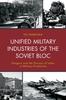 Книга Unified Military Industries of the Soviet Bloc : Hungary and the Division of Labor In Military Production