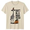 Dont Be A Basic Witch Halloween Giraffe Unisexs Unisexs Graphic Tee