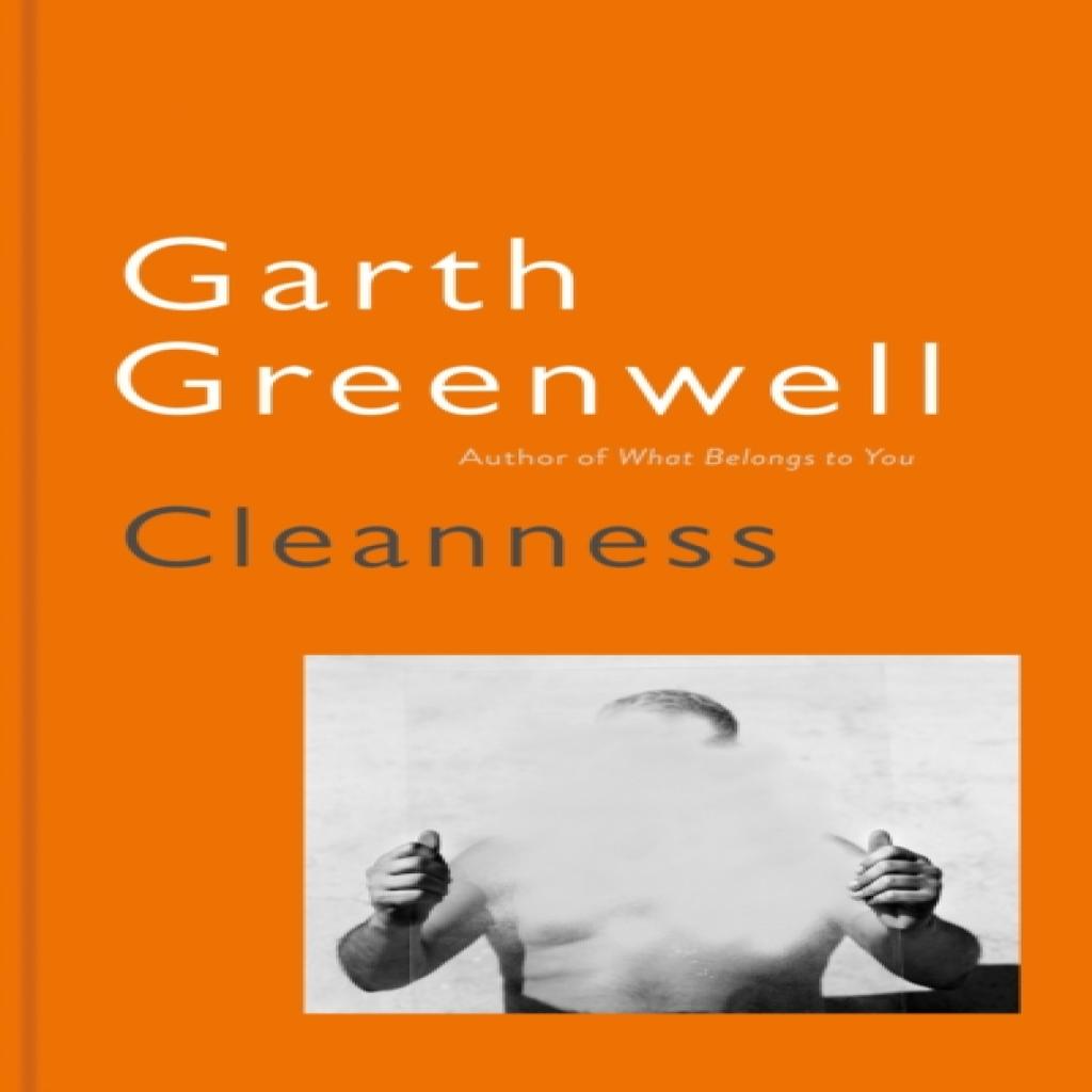 Cleanness by Garth Greenwell Hardback Book 9781509874637
