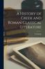 Книга A History of Greek and Roman Classical Literature