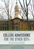 Книга College Admissions for the Other 95% : A Guide To the School Counseling Office (from a Director of School Counseling)