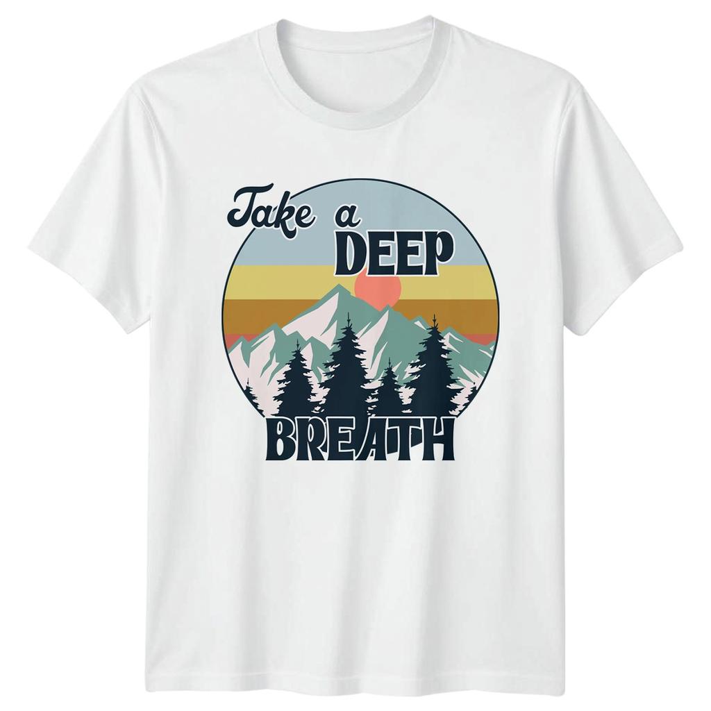 Take A DEEP BREATH T-Shirt Mindfulness Nature Outdoors Birthday Gift