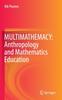 Книга MULTIMATHEMACY: Anthropology and Mathematics Education