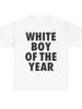 WHITE BOY OF THE YEAR Mens Y2K Graphic Shirt Text Meme Streetwear Cotton