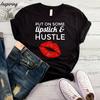 Put On Some Lipstick And Hustle Unisex T-Shirt Shirt Graphic Tee GrA
